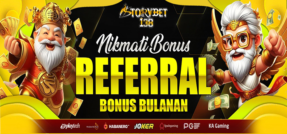PROMO BONUS REFERRAL AJAK TEMAN STORYBET138 - STORYBET138