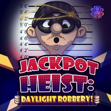 Octoplay : Jackpot Heist: Daylight Robbery! - STORYBET138
