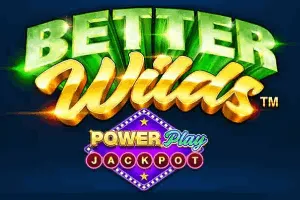Playtech : Better Wilds PowerPlay Jackpot - STORYBET138