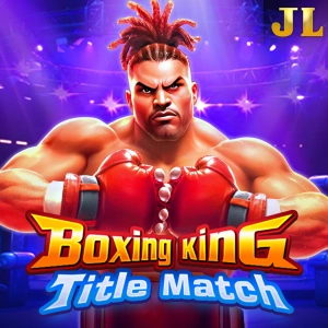 Jili : Boxing King Title Match - STORYBET138