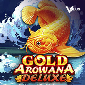 Vplus : Gold Arowana Deluxe - STORYBET138